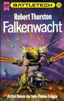 Battletech 15: Die Legende vom Jadephönix, Buch 3: Falkenwacht von Thurston, Robert | Buch | Zustand sehr gut