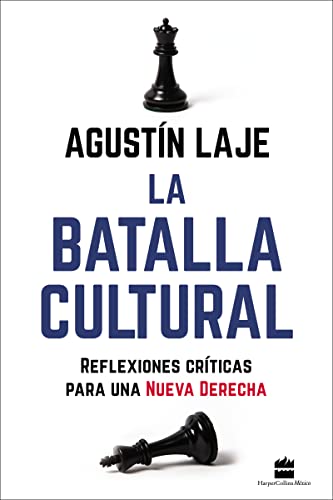 Agustin Laje La Batalla Cultural, Reflexiones Críticas Para Una Nueva Derecha