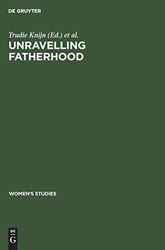 Unravelling fatherhood (Women's Studies, 1, Band 1)