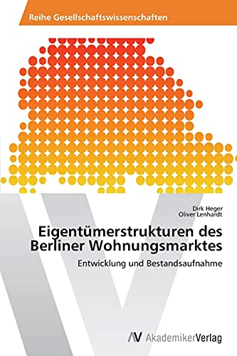 Eigentümerstrukturen des Berliner Wohnungsmarktes: Entwicklung und Bestandsaufnahme