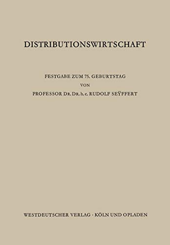 Distributionswirtschaft (German Edition): Beiträge aus den Gebieten der Absatz-, Handels- und Beschaffungswirtschaft