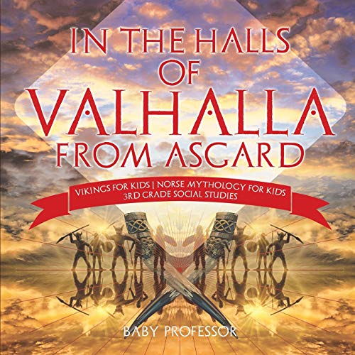 In the Halls of Valhalla from Asgard - Vikings for Kids Norse Mythology for Kids 3rd Grade Social Studies
