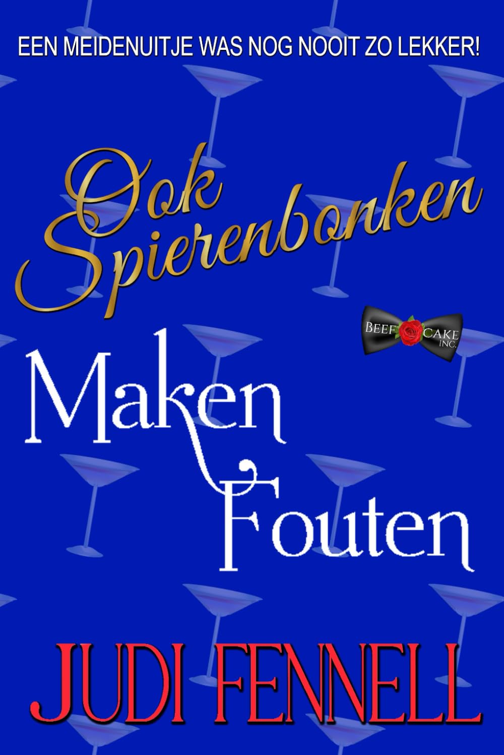 Ook Spierenbonken Maken Fouten (BeefCake, Inc. - Dutch, Band 2)