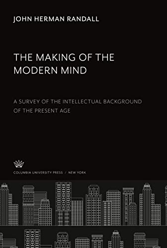 The Making of the Modern Mind: A Survey of the Intellectual Background of the Present Age