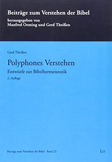 Polyphones Verstehen: Entwürfe zur Bibelhermeneutik