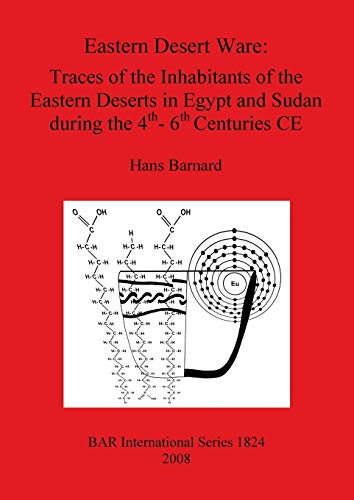 Eastern Desert Ware: Traces of the Inhabitants of the Eastern Deserts in Egypt and Sudan during the 4th- 6th Centuries CE (British Archaeological Reports British Series, Band 1824)