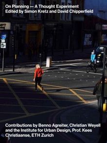 David Chipperfield / Simon Kretz. On Planning - A Thought Experiment