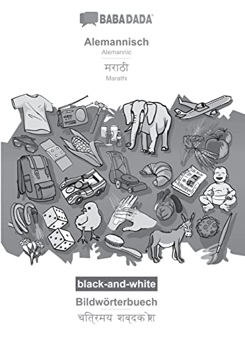 BABADADA black-and-white, Alemannisch - Marathi (in devanagari script), Bildwörterbuech - visual dictionary (in devanagari script): Alemannic - Marathi (in devanagari script), visual dictionary