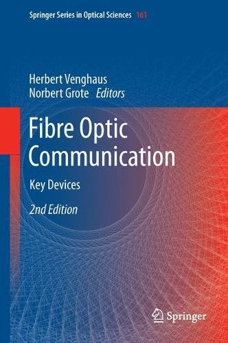 Springer Series in Optical Sciences: Fibre Optic Communication: Key Devices