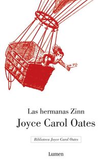 Las hermanas Zinn (BIBLIOTECA JOYCE CAROL OATES, Band 19120)