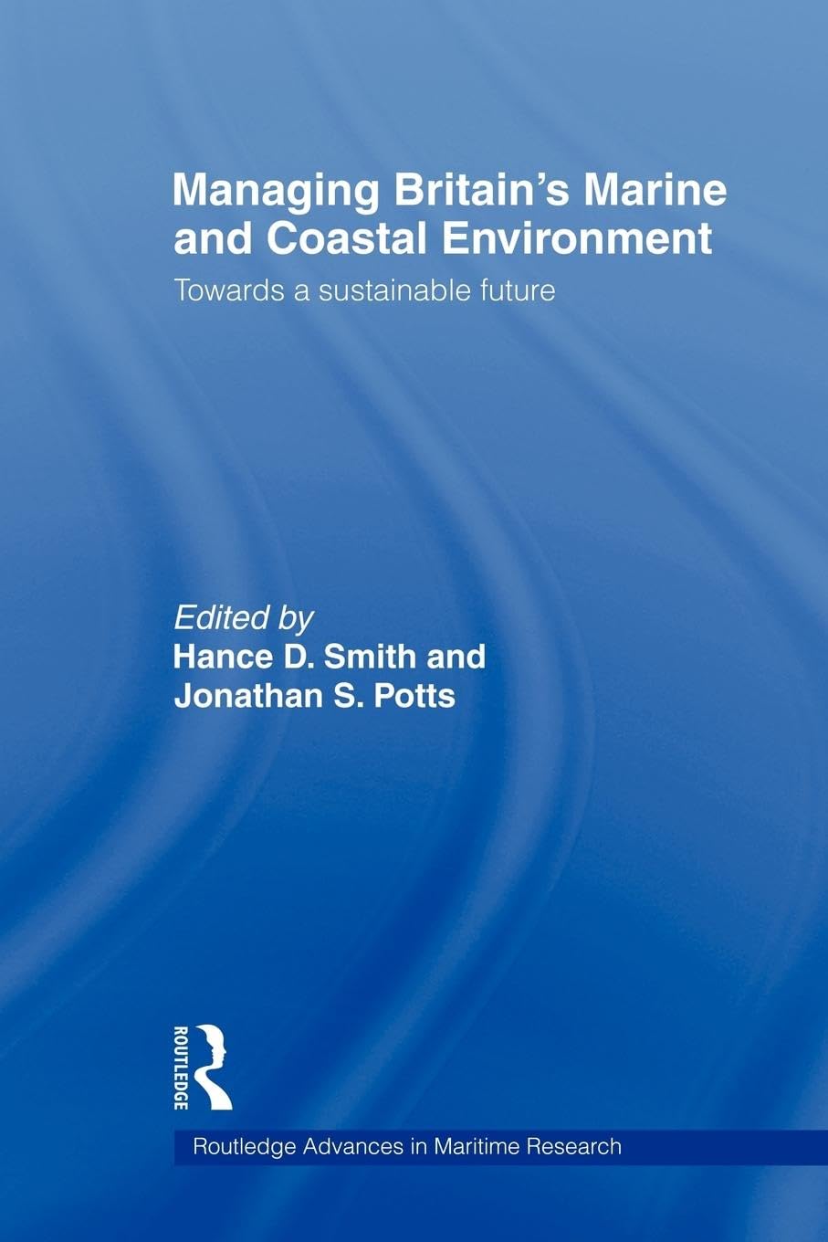 unbekannt Managing Britain's Marine And Coastal Environment, Towards A Sustainable Future (Routledge Advances In Maritime Research)