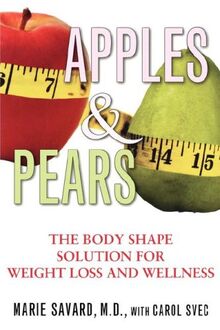 Apples & Pears: The Body Shape Solution for Weight Loss and Wellness