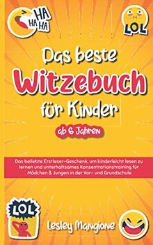 DAS BESTE WITZEBUCH FÜR KINDER AB 6 JAHREN: Das beliebte Erstleser-Geschenk, um kinderleicht lesen zu lernen und unterhaltsames Konzentrationstraining für Mädchen & Jungen in der Vor- und Grundschule