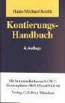 Kontierungs-Handbuch: Die Kontierung unter Berücksichtigung des gesetzlichen Gliederungsschemas und der Datev-Kontenrahmen SKR 03 und SKR 04