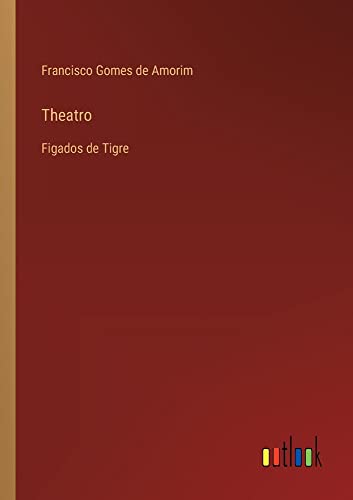 Theatro: Figados de Tigre