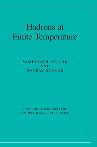 Hadrons at Finite Temperature (Cambridge Monographs on Mathematical Physics)