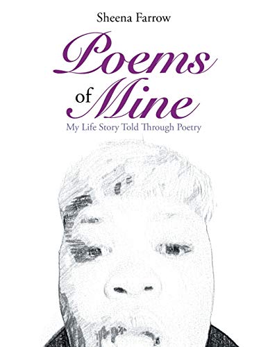 Poems of Mine: My Life Story Told Through Poetry