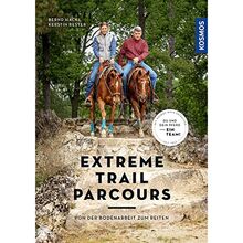 Extreme Trail Parcours: Bodenarbeit und Reiten