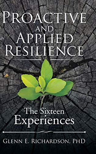 Proactive and Applied Resilience: The Sixteen Experiences
