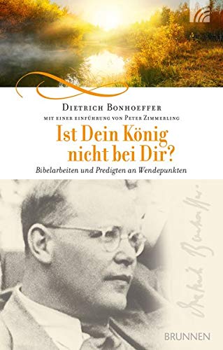 Ist Dein König nicht bei Dir?: Bibelarbeiten und Predigten an Wendepunkten