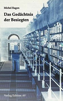 Das Gedächtnis der Besiegten: Roman