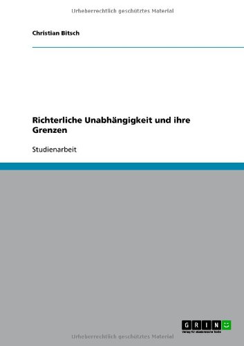 Richterliche Unabhängigkeit und ihre Grenzen