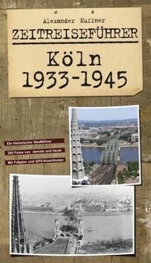 Zeitreiseführer Köln 1933-1945