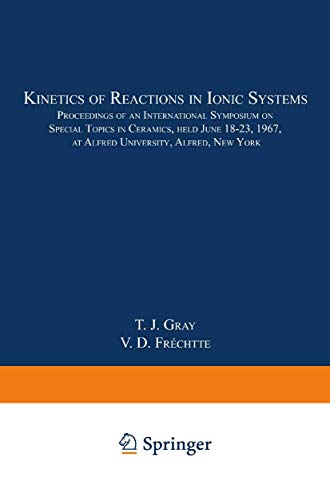 Kinetics of Reactions in Ionic Systems: Proceedings of an International Symposium on Special Topics in Ceramics, held June 18–23, 1967, at Alfred ... Alfred, New York (Materials Science Research)