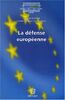 La défense européenne: Colloque du vendredi 1er février 2002 (Lyon) organisé avec le concours de l'Université Jean Moulin Lyon 3, du Conseil Général du Rhône et de la Ville de Lyon