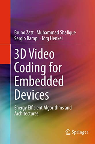 3D Video Coding for Embedded Devices: Energy Efficient Algorithms and Architectures