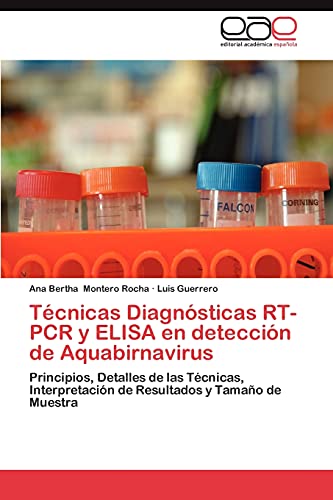 Técnicas Diagnósticas RT-PCR y ELISA en detección de Aquabirnavirus: Principios, Detalles de las Técnicas, Interpretación de Resultados y Tamaño de Muestra