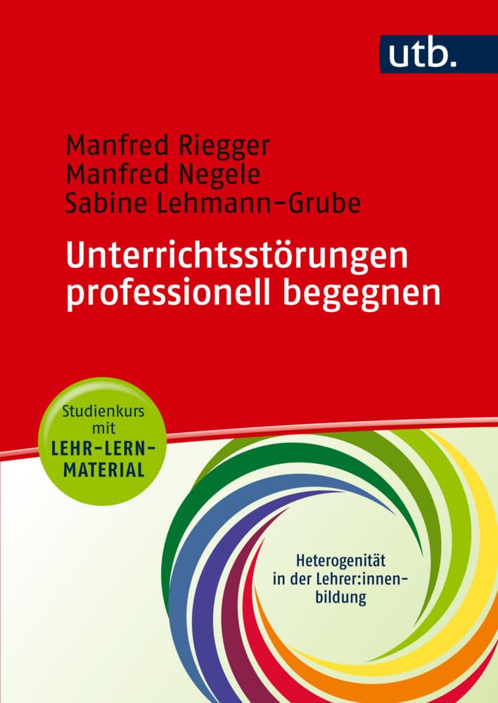 Unterrichtsstörungen professionell begegnen - Studienkurs mit Lehr-Lern-Material: Videografierte Simulationen am Beispiel kultur- und ... ... kultur- ... (Heterogenität in der Lehrer:innenbildung)