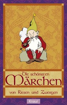 Die schönsten Märchen von Riesen und Zwergen