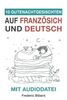 10 Gutenachtgeschichten auf Französisch und Deutsch mit Audiodatei: Französisch für Kinder - Lerne Französisch mit deutschem Paralleltext