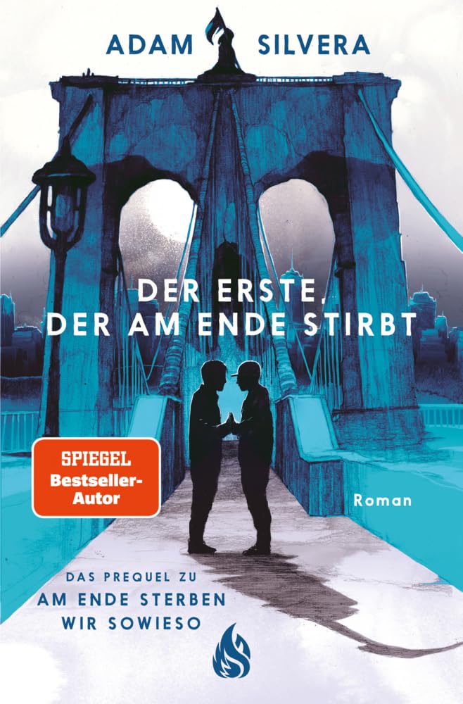 Der Erste, der am Ende stirbt (Todesboten #1): Endlich im Taschenbuch: Adam Silveras BookTok-Phänomen und SPIEGEL-Bestseller +++ Band 1 der Todesboten-Trilogie