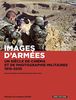 Images d'armées. Un siècle de cinéma et de photographie militaires, 1915-2015 (Histoire)
