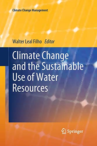 Climate Change and the Sustainable Use of Water Resources (Climate Change Management)