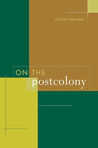Achille Mbembe On The Postcolony (Studies On The History Of Society And Culture)