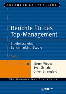 Berichte für das Top-Management: Ergebnisse einer Benchmarking-Studie (Advanced Controlling)