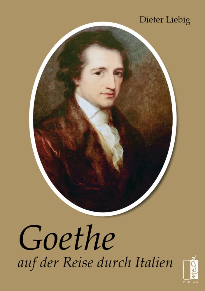 Goethe auf der Reise durch Italien: Nach Johann Wolfgang von Goethes „Italienische Reise“
