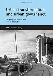 Urban transformation and urban governance: Shaping the Competitive City of the Future
