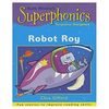 Superphonics: Turquoise Storybook: Robot Roy