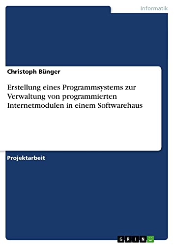 Erstellung eines Programmsystems zur Verwaltung von programmierten Internetmodulen in einem Softwarehaus