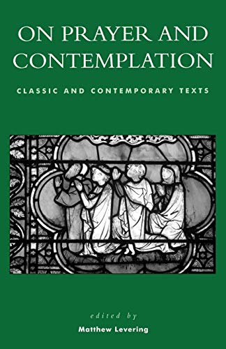 On Prayer and Contemplation: Classic and Contemporary Texts