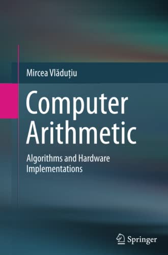 Computer Arithmetic: Algorithms and Hardware Implementations