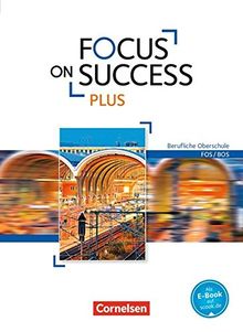 Focus on Success PLUS - Berufliche Oberschule: FOS/BOS / B1/B2: 11./12. Jg. - Schülerbuch