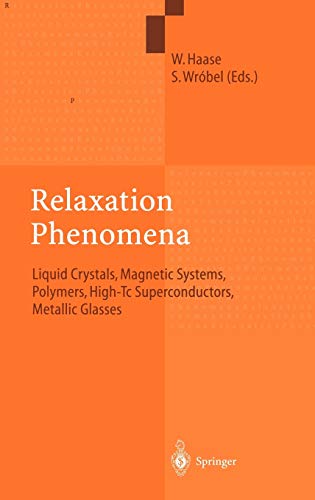 Relaxation Phenomena: Liquid Crystals, Magnetic Systems, Polymers, High-Tc Superconductors, Metallic Glasses