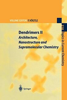 Dendrimers Ii: Architecture, Nanostructure And Supramolecular Chemistry (Topics In Current Chemistry) (Topics in Current Chemistry, 210, Band 210)