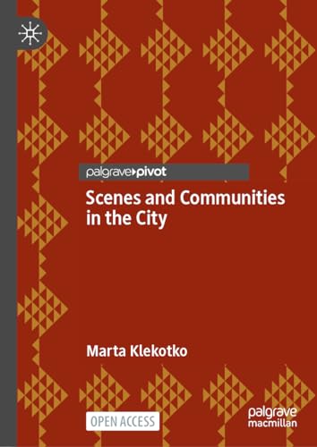 Scenes and Communities in the City: New Insights About Communities in the City