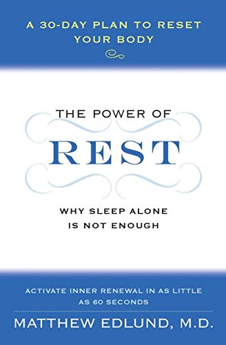 The Power of Rest: Why Sleep Alone Is Not Enough. A 30-Day Plan to Reset Your Body